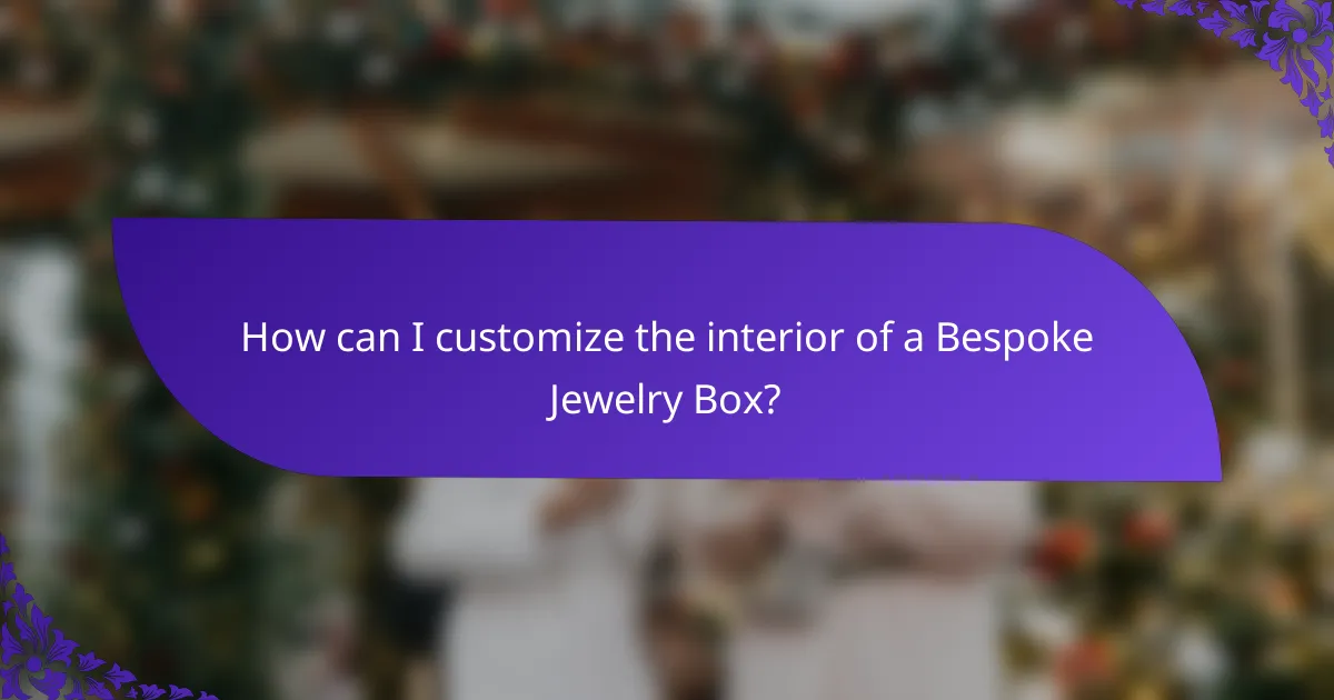 How can I customize the interior of a Bespoke Jewelry Box?
