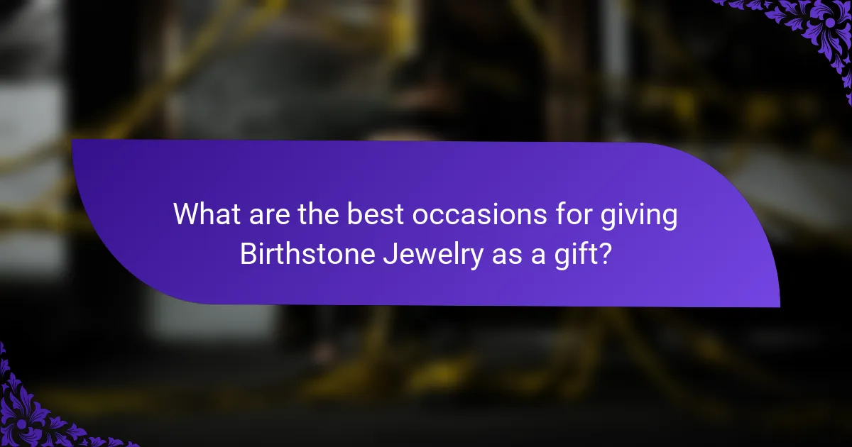 What are the best occasions for giving Birthstone Jewelry as a gift?