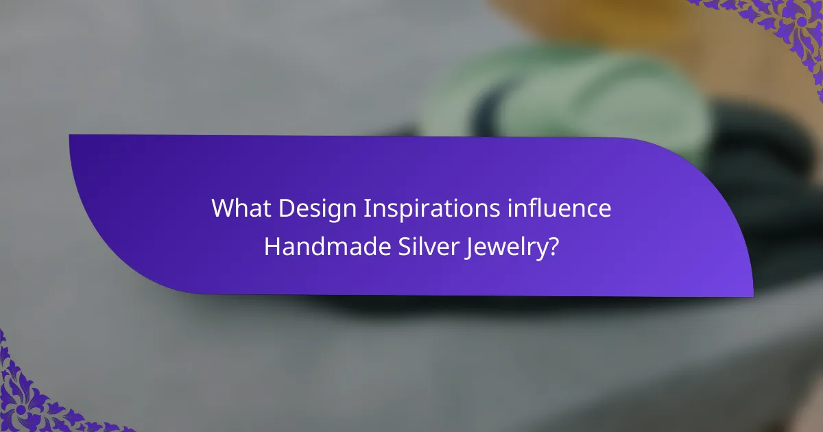 What Design Inspirations influence Handmade Silver Jewelry?