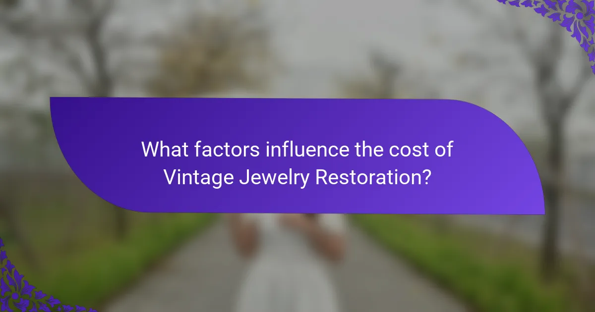 What factors influence the cost of Vintage Jewelry Restoration?