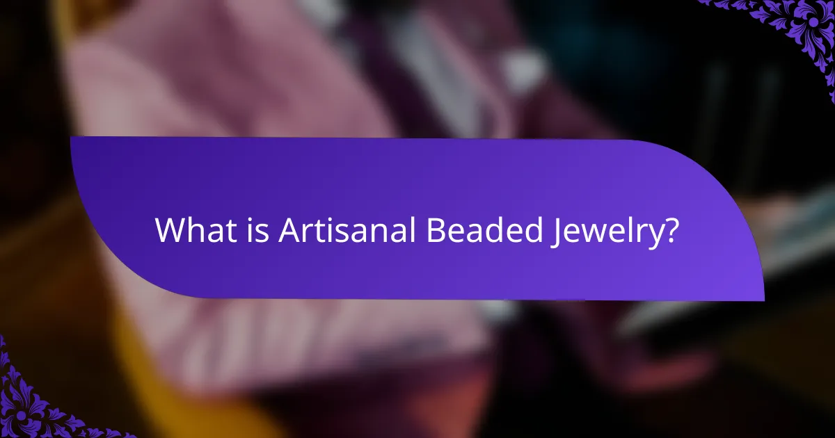 What is Artisanal Beaded Jewelry?