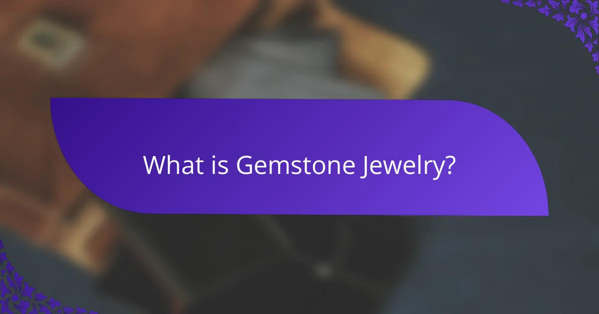 What is Gemstone Jewelry?