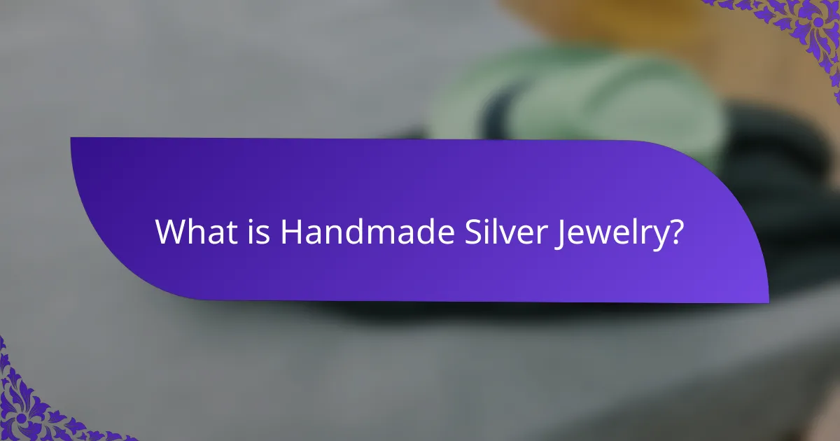 What is Handmade Silver Jewelry?