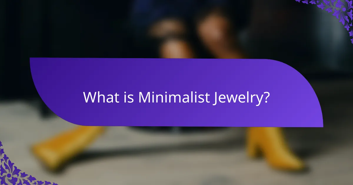 What is Minimalist Jewelry?