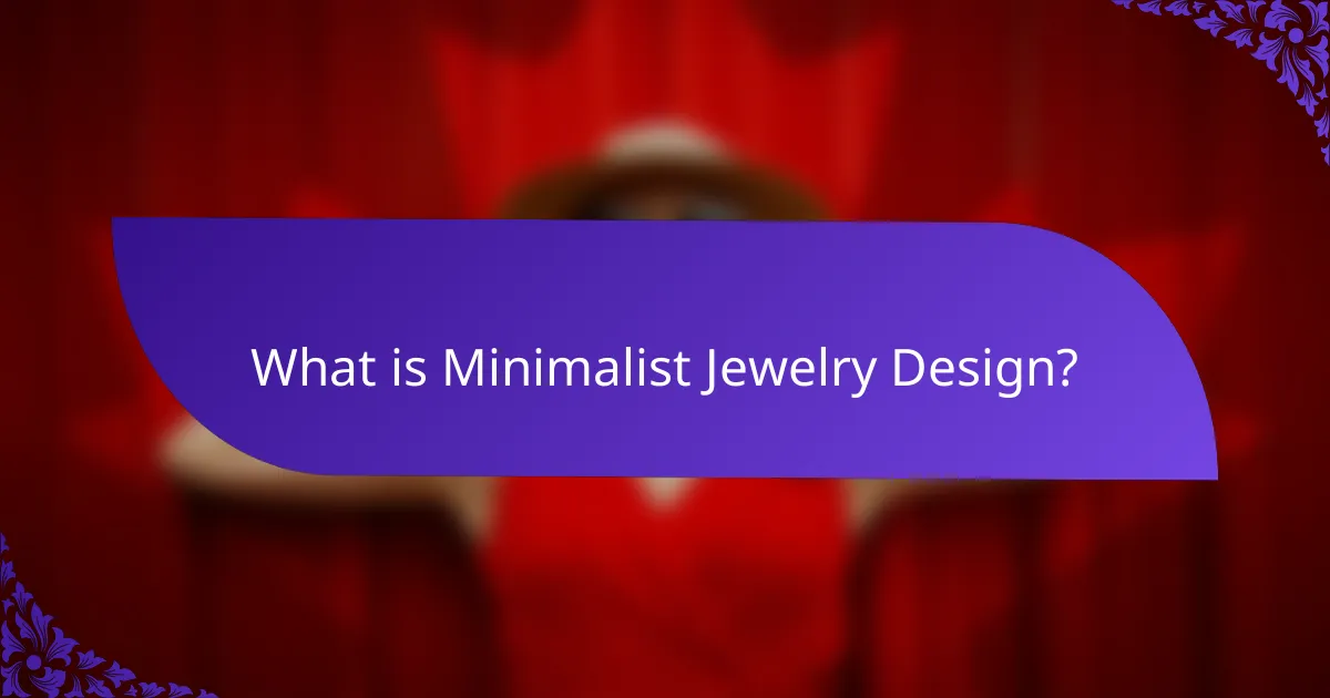 What is Minimalist Jewelry Design?