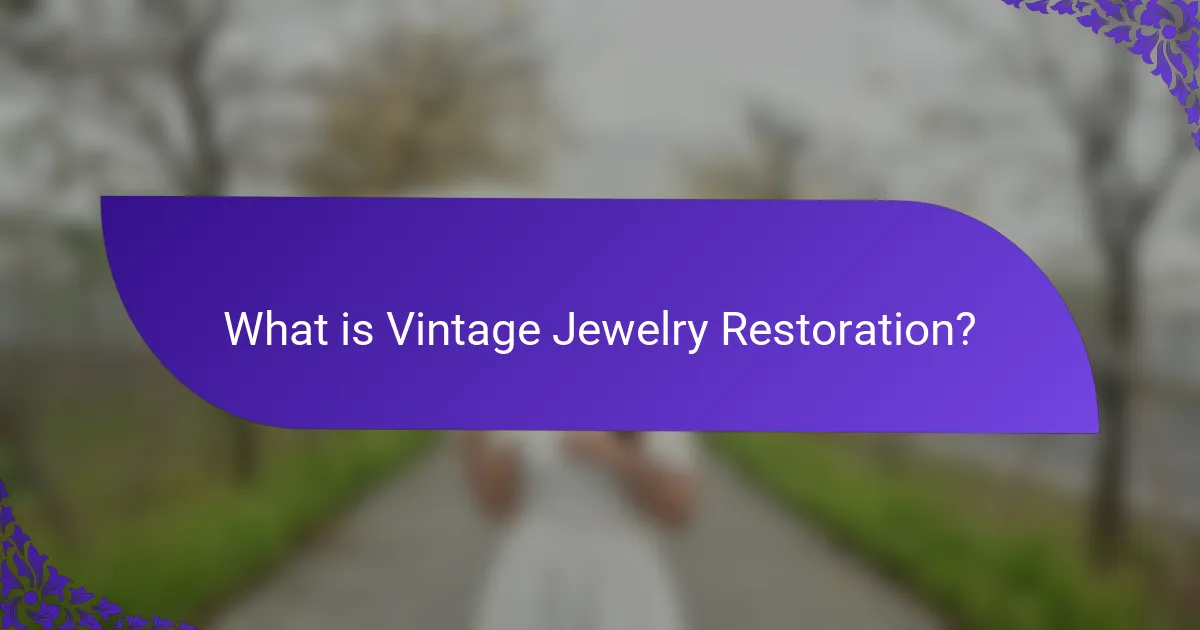 What is Vintage Jewelry Restoration?